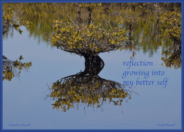 'reflection / growing into / my better self' by Claudette Russell. Art by Frank Russell