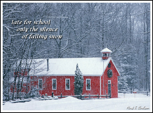 'late for school / only the silence / of falling snow' by Mark Carlson