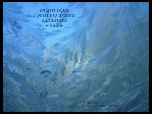 'longest night / I press my dreams / against the window' by Nika. Art by Catherine Williams
