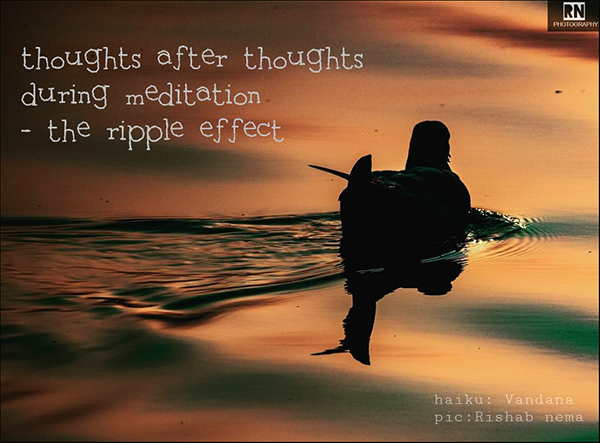 'thoughts after thoughts/ during meditation / � the ripple effect' by Vandana Parashar. Art by Rishab Nema