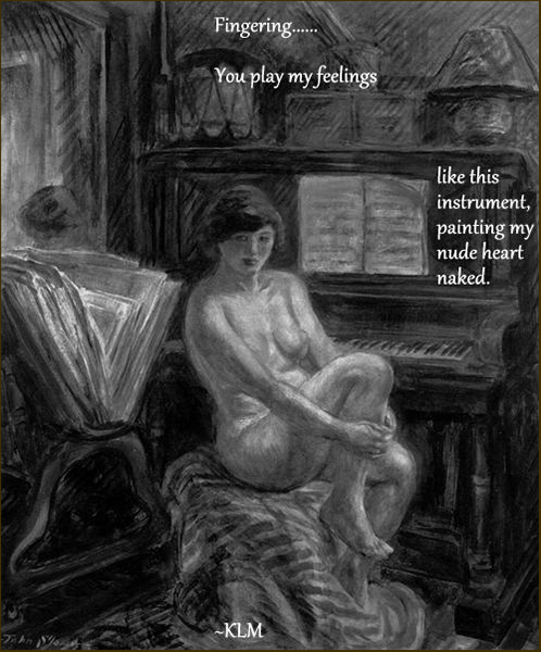 'You play my feelings / like this / instrument, /painting my nude heart / naked" by Karla Merrifield