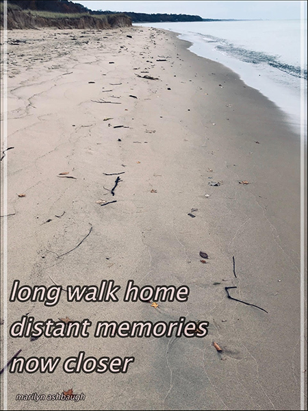'long walk home / distant memories / now closer' by Mailyn Ashbaugh