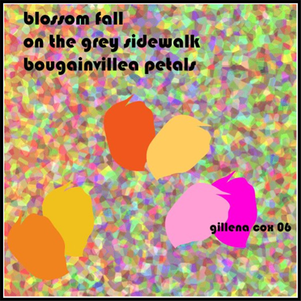 'blossom fall / on the grey sidewalk / bougainvillea petals' by Gillena Cox