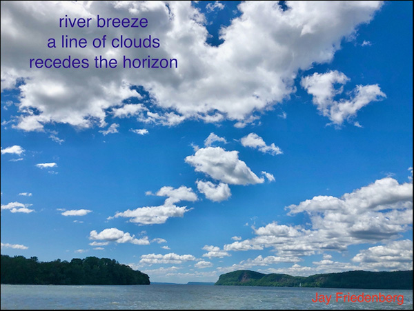 'river breeze / a line of clouds / recedes the horizon' by Jay Friedenberg