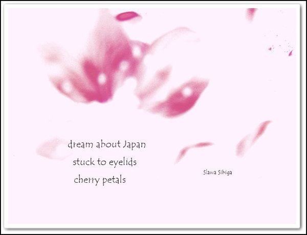 'dream about Japan / stuck to eyelids / cherry petals' by Slawa Sibiga