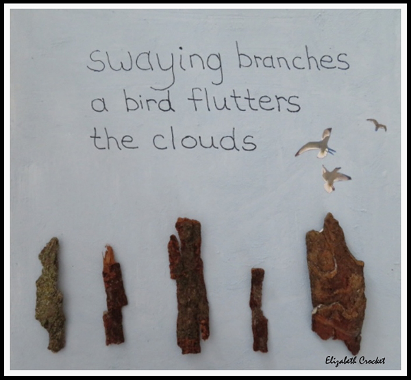 'swaying branches / a bird flutters / the clouds' by Elizabeth Crocket