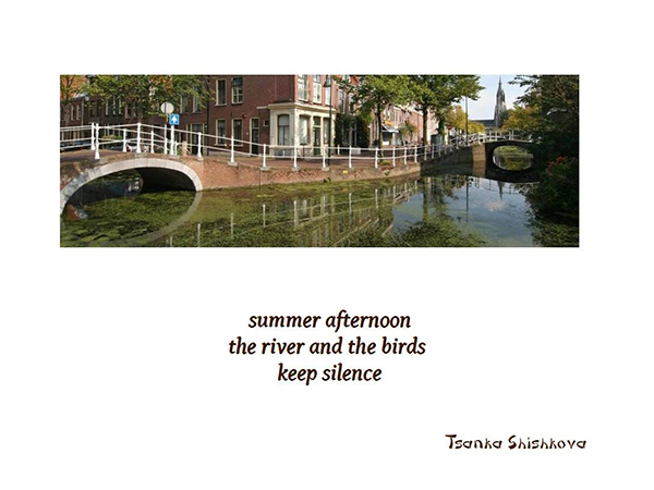 'summer afternoon / the river snd thee birds / keep silence' by Tsanka Shishkova