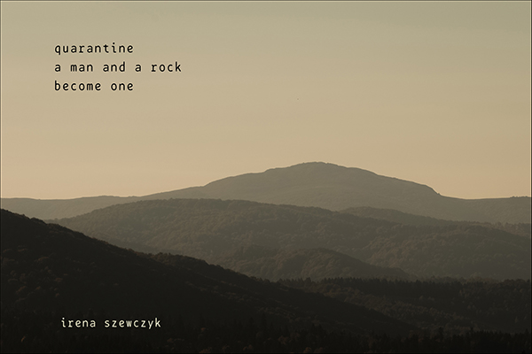 'quarantine / a man and a rock / become one' by Irena Szewczyk