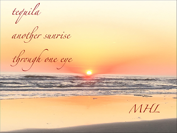 'tequila / another sunrise / through one eye' by Michael Lee