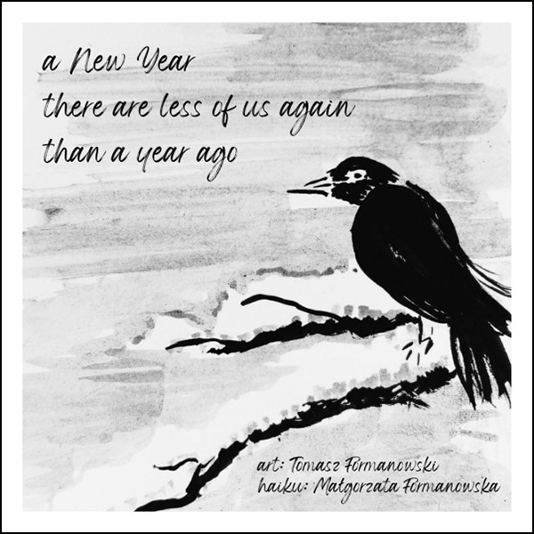 'a new year / there are less of us again / than a year ago' by Malgorzata Formanowska. Art by Tomasz Formanowski