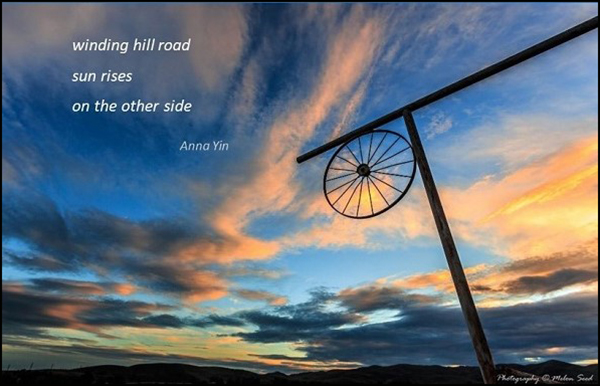 'winding hill road / sun rises / on the other side" by Anna Yin