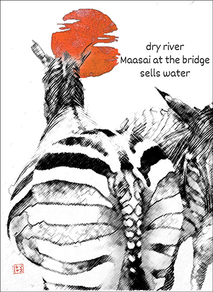 'dry river / Maasai at the bridge / sells water' by Kyrsztof Mxchx