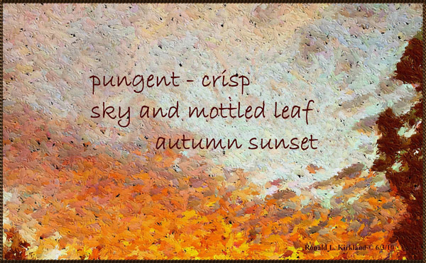 'pungent-crisp / sky and mottled leaf / autumn sunset' by Ronald Kirkland