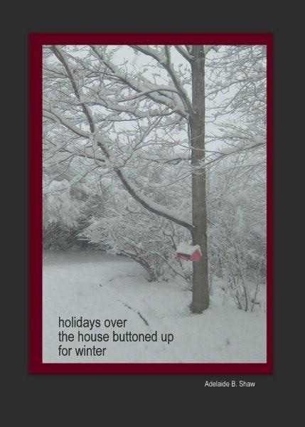 'holidays over / the house buttoned up / for winter' by Adelaide Shaw