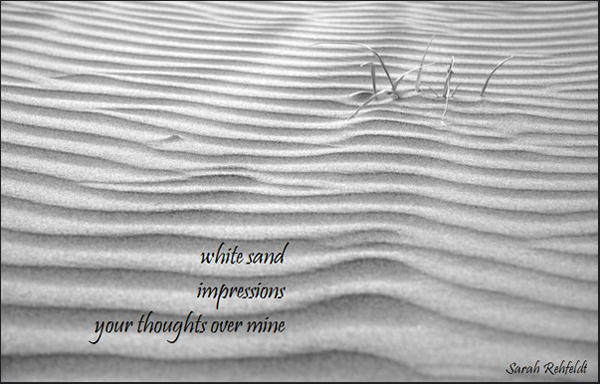 'white sand / impressions / your thoughts over mine' by Sarah Rehfeldt.