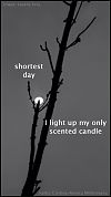 'shortest day / I light up my only / scented candle' by Cristina-Monica Moldoveanu. Art by Lavana Kray.