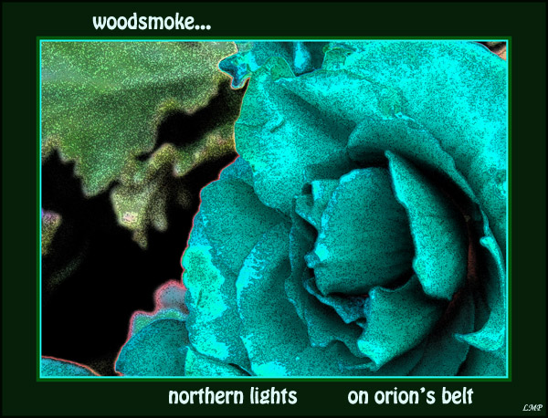 'woodsmoke... / northern lights / on orion's belt' by Linda Pilarski
