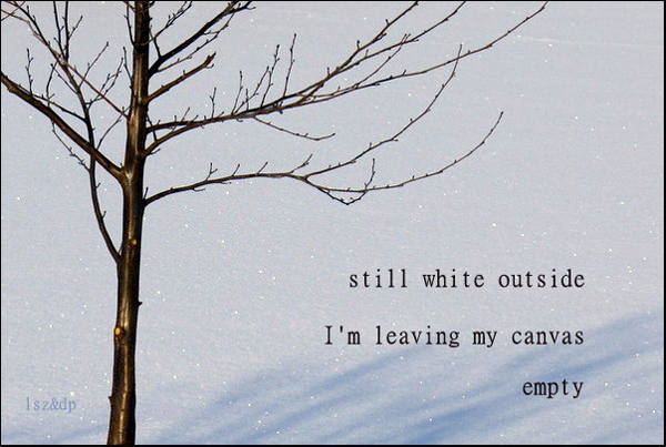 'still white outside / I'm leaving my canvas / empty' by Lech Szeglowski. Art by Dorota Pyra.