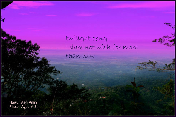 'twilight song... / I dare not wish for more / than now' by Asni Amin.  Art by MS Ayob.