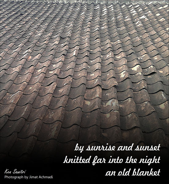 'by sunrise and sunset / knitted far into the night /  an old blanket' by Ken Sawitri. Art by Jimat Achmadi