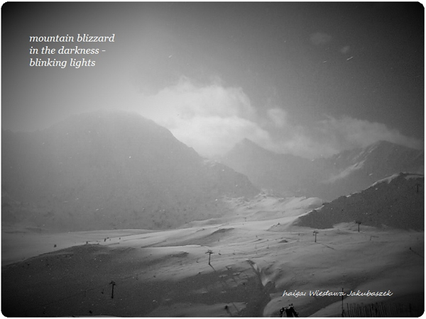 'mountain blizzard / in the darkness- / blinking lights' by Wieslawa Jakubaszek