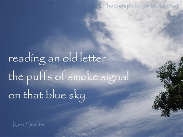 'reading an old letter / the puffs of smoke signal / on the blue sky' by Ken Sawitri. Art by Jimat Achmadi