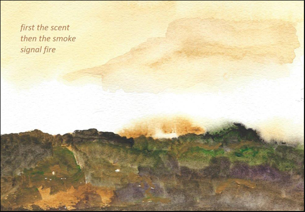 'first the scent / then the smoke / signal fire" by Emily Romano 
