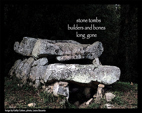 'stone tombs / builders and bones / long gone' by Kathy Cotton. Art by Laura Basanta.