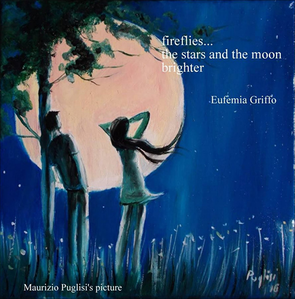 'fireflies.../the stars and the moon / broghter' by Eufemia Griffo. Art by Maurizio Puglisi