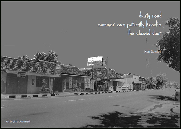 "dusty road / summer sun patiently knocks / the closed door' by Ken Sawitri. Art by Jimat Achmadi. 