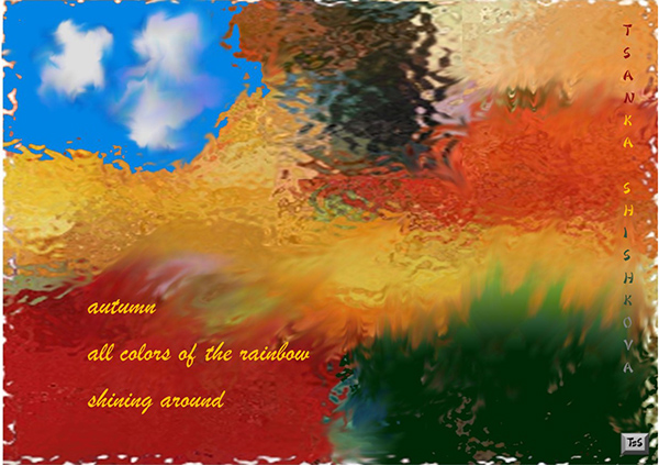 'autumn / all colors of the rainbow / shining around' by Tsanka Shishkova