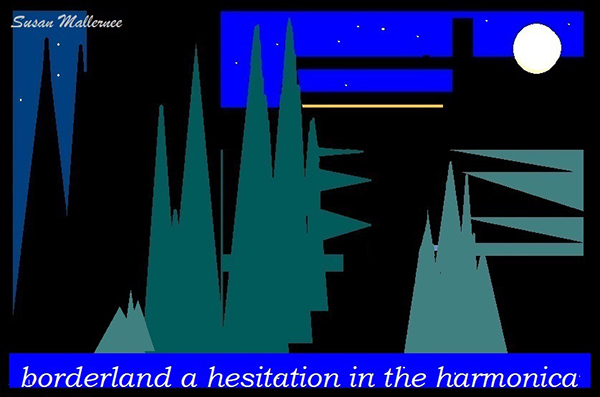 'borderland a hesitation in the harmonica' by Susan Mallernee