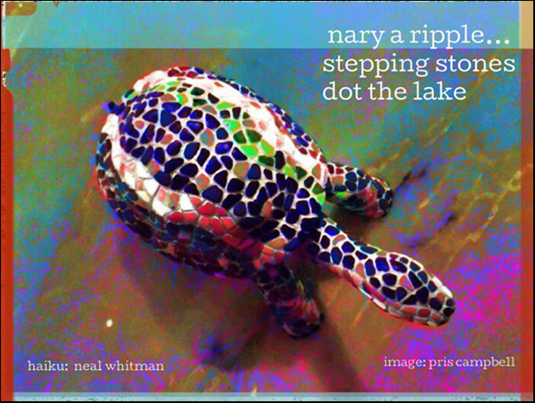 'nary a ripple... / stepping stones / dot the lake' by Neal Whitman. Art by Pris Campbell