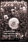 'a neighbor's field / white with dandelions / my useless fence' by Kathy Cotton