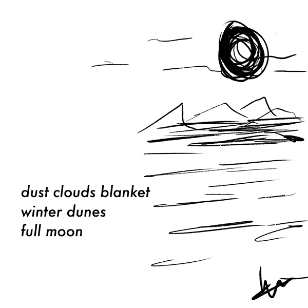 'dust clouds blanket / winter dunes / full moon' by Elancharan Gunasekaran