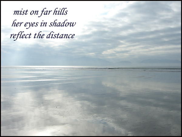 'mist on far hills / her eyes in shadow / reflect the distance' by John Hawkhead