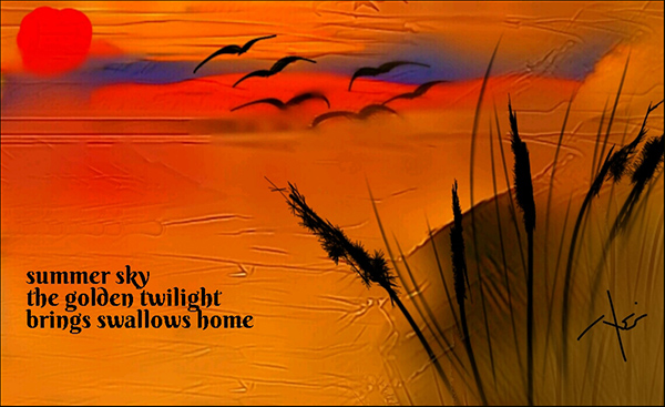 'summer sky / the golden twilight / brings swallows home' by Neni Rusliana