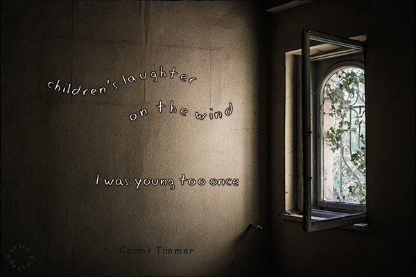 'children's laughter / on the wind / I was young too once' by Corine Timmer