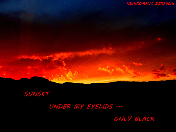 'sunset / under my eyelids... / only black' by Romano Zeraschi