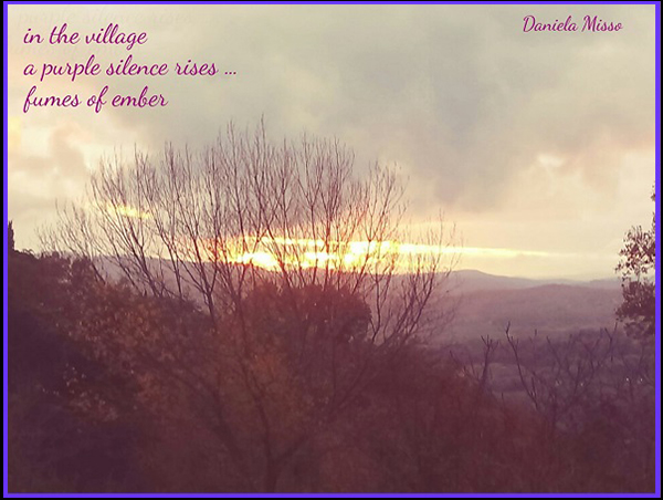 'in the village / a purple silence rises... / fumes of ember' by Daniela Misso