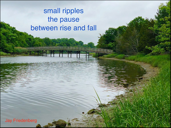 'small ripples / the pause / between rise and fall' by jay Friedenberg