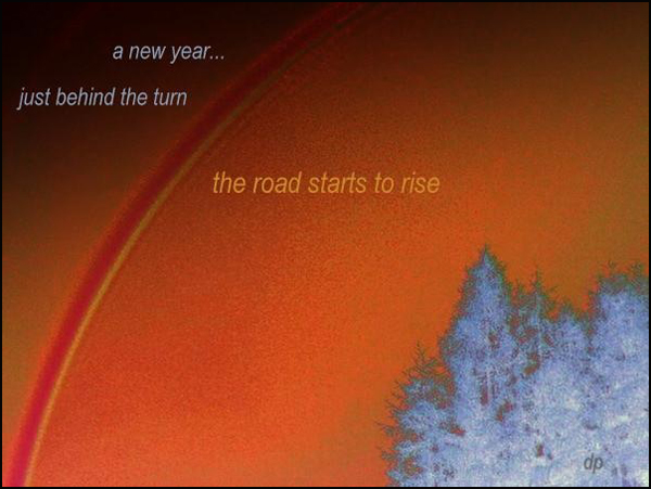 'a new year... / just behind the turn / the road starts to rise' by Dorota Pyra. Translated by Lech Szeglowski.