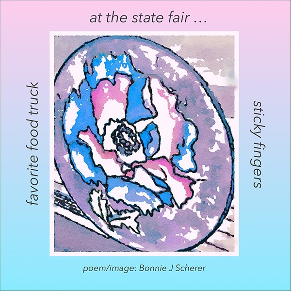 'favorite food truck / at the state fair... / sticky fingers/' by Bonnie Scherer