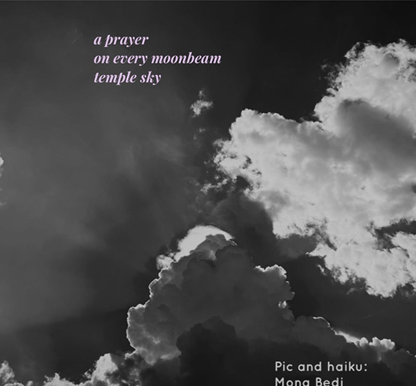 'a prayer / on every moonbeam / temple sky' by Mona Bedi