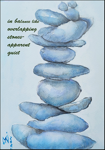 'in balance / like overlapping stones— / apparent quiet' by Monica Federico