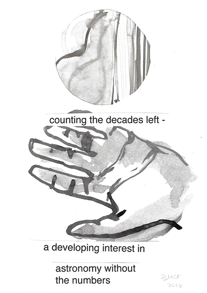 'counting the decades left— / a developing interest in / astronomy without numbers' by Beth McFarland