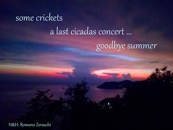 'some crickets / a last cicadas concert... / goodbye summer' by Romano Zeraschi
