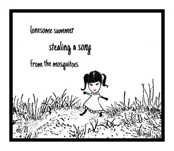'lonesome summer / stealing a song / from the mosquitoes' by Elisa Theriana. Haiku first published in The Heron's Nest 4, 2020
