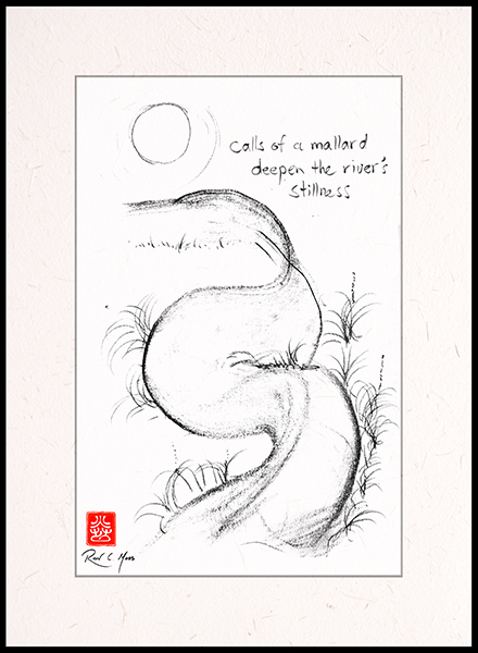 'calls of a mallard / deepen the river's / stillness' by Ron Moss