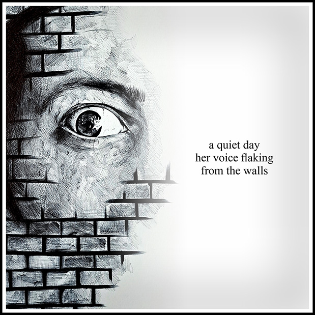 'a quiet day / her voice flaking / from the walls' by Jaundre van Breda 'a quiet day / her voice flaking / from the walls' by Jaundre van Breda